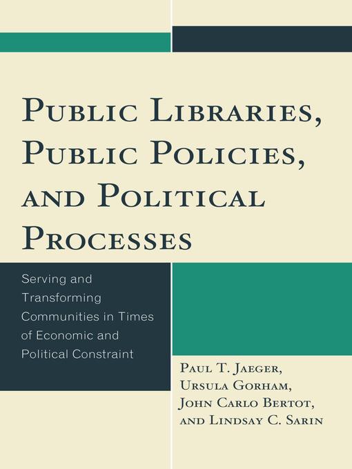Title details for Public Libraries, Public Policies, and Political Processes by Paul T. Jaeger - Available